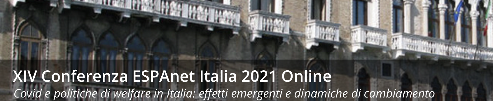 XIV Conferenza ESPAnet Italia - Covid e politiche di welfare in Italia: effetti emergenti e dinamiche di cambiamento